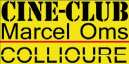 Cine Club Marcel Oms Colliour Cine Club Marcel Oms Colliour